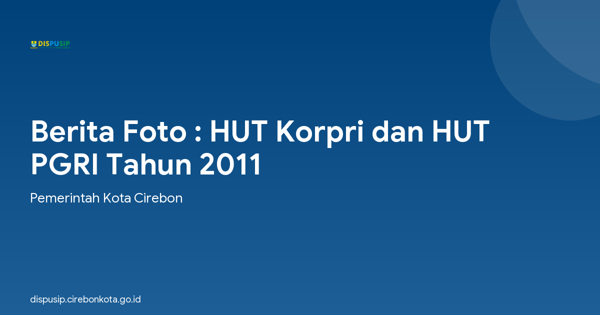 Berita Foto : HUT Korpri dan HUT PGRI Tahun 2011