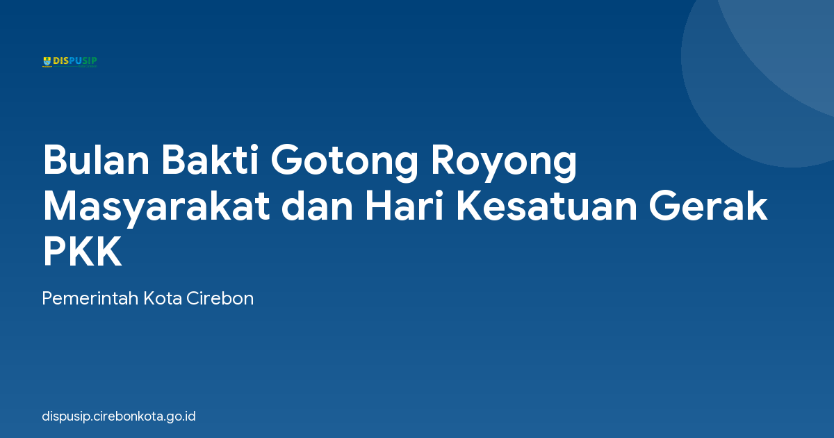 Bulan Bakti Gotong Royong Masyarakat dan Hari Kesatuan Gerak PKK