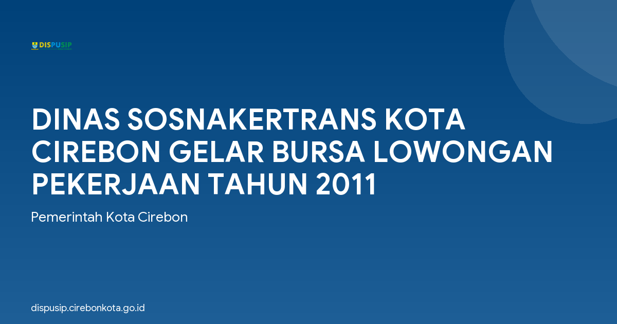 DINAS SOSNAKERTRANS KOTA CIREBON GELAR BURSA LOWONGAN PEKERJAAN TAHUN 2011