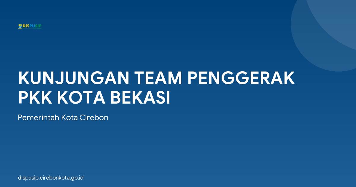 KUNJUNGAN TEAM PENGGERAK PKK KOTA BEKASI