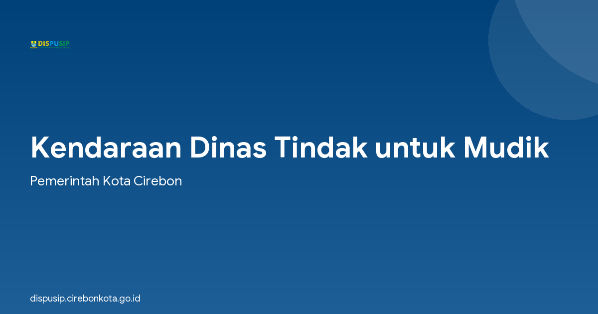 Kendaraan Dinas Tindak untuk Mudik