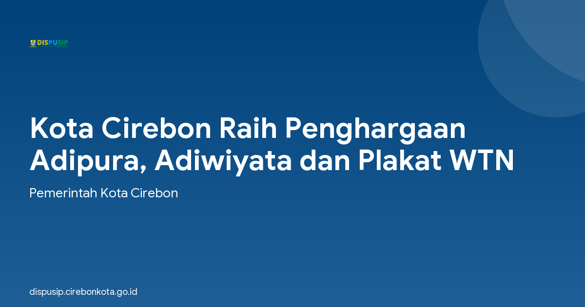 Kota Cirebon Raih Penghargaan Adipura, Adiwiyata dan Plakat WTN