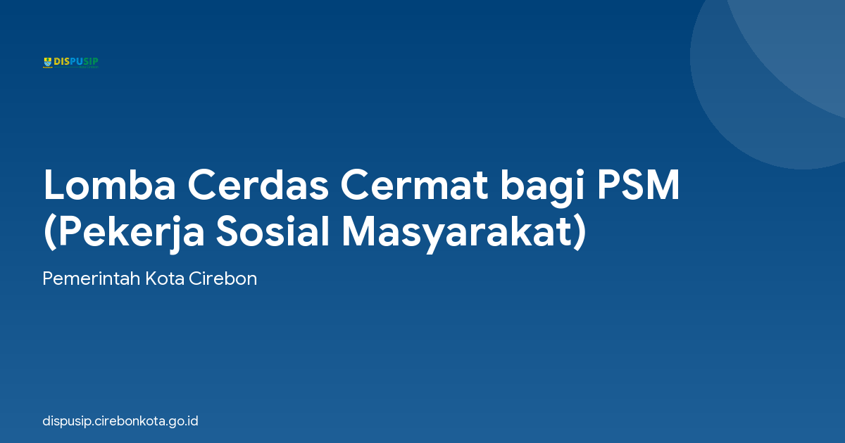 Lomba Cerdas Cermat bagi PSM (Pekerja Sosial Masyarakat)