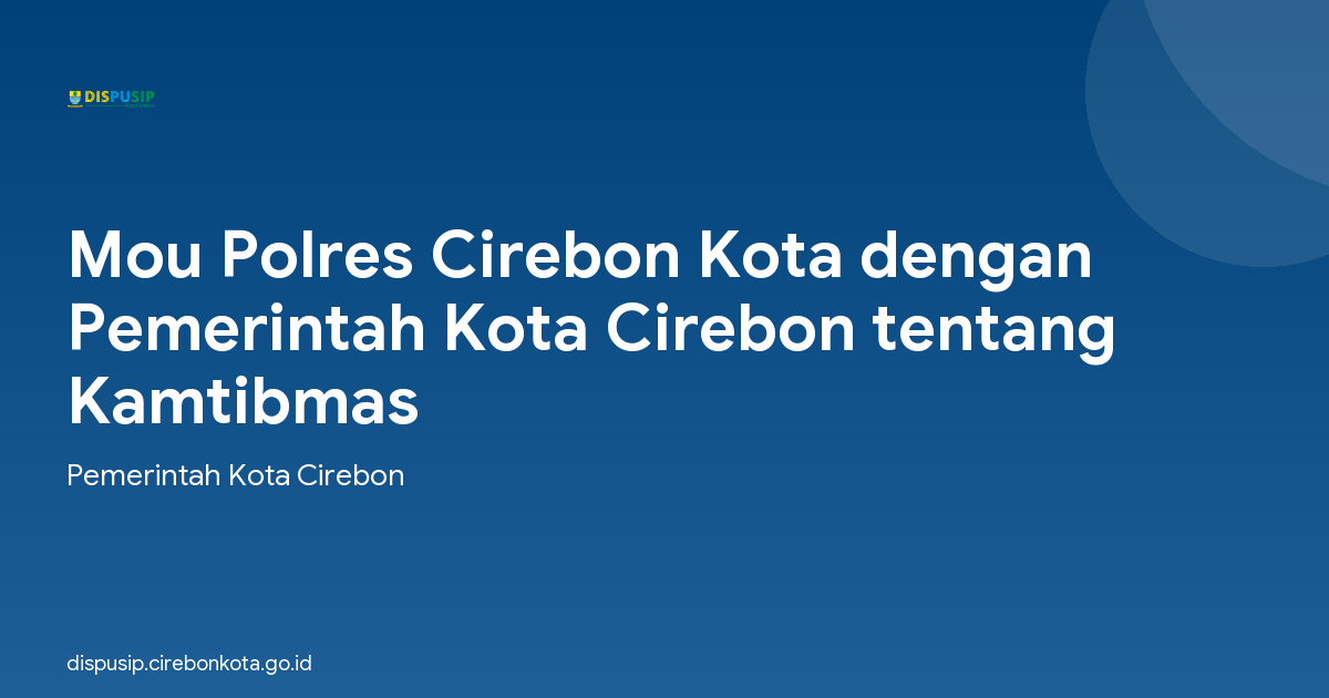 Mou Polres Cirebon Kota dengan Pemerintah Kota Cirebon tentang Kamtibmas