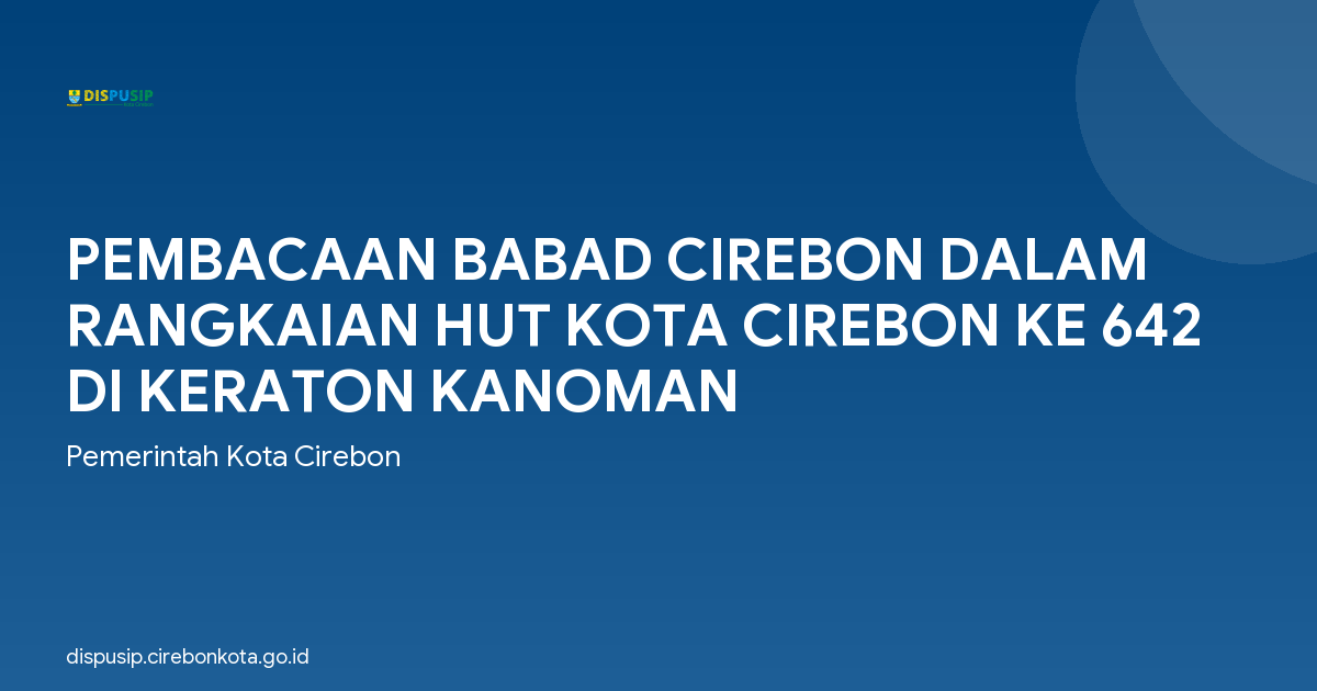 PEMBACAAN BABAD CIREBON DALAM RANGKAIAN HUT KOTA CIREBON KE 642 DI KERATON KANOMAN