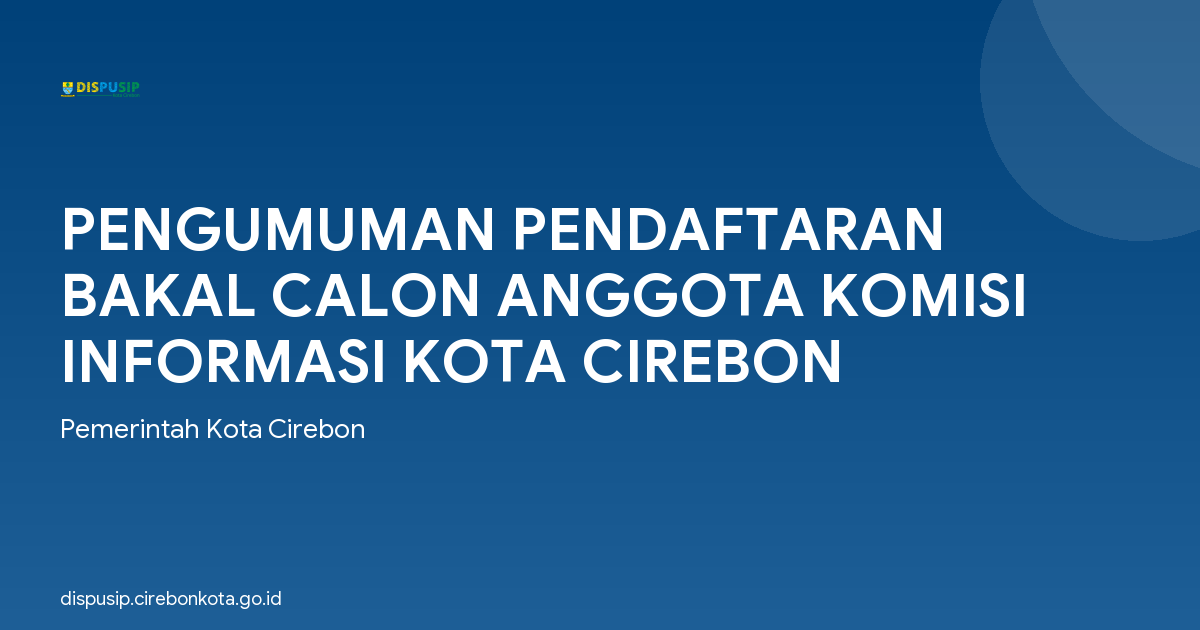 PENGUMUMAN PENDAFTARAN BAKAL CALON ANGGOTA KOMISI INFORMASI KOTA CIREBON