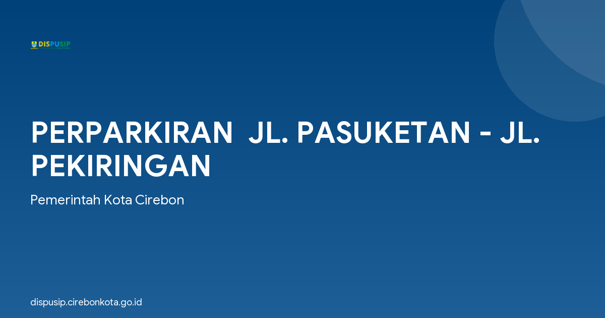 PERPARKIRAN  JL. PASUKETAN - JL. PEKIRINGAN