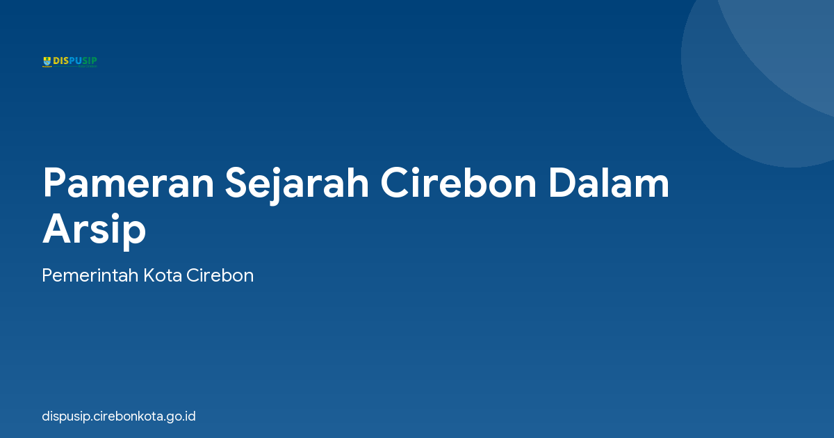 Pameran Sejarah Cirebon Dalam Arsip