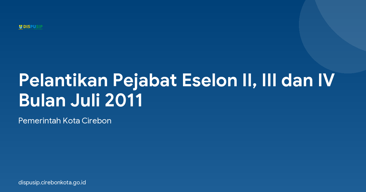 Pelantikan Pejabat Eselon II, III dan IV Bulan Juli 2011