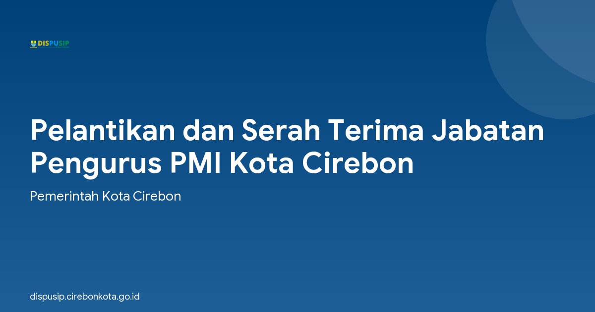 Pelantikan dan Serah Terima Jabatan Pengurus PMI Kota Cirebon