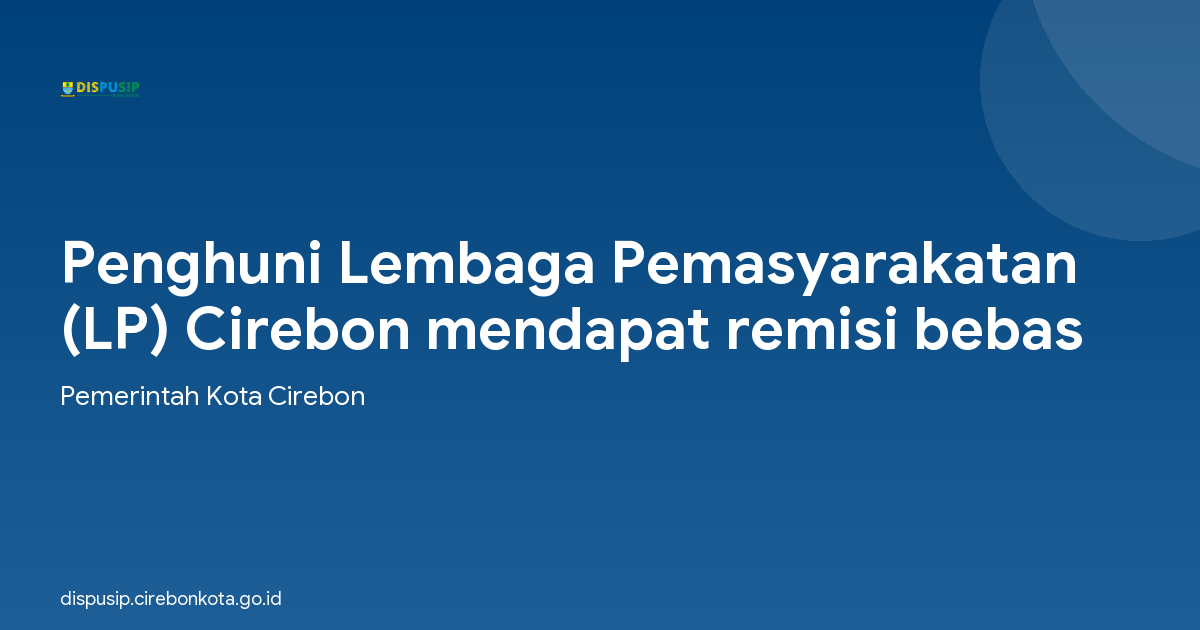 Penghuni Lembaga Pemasyarakatan (LP) Cirebon mendapat remisi bebas