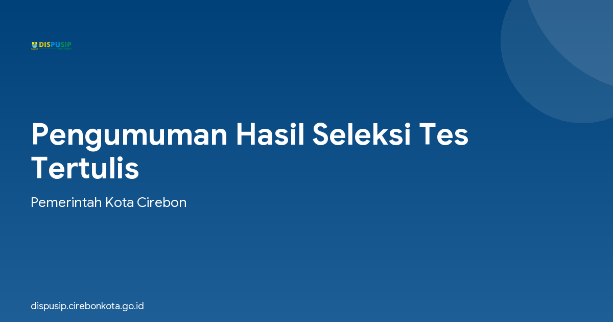 Pengumuman Hasil Seleksi Tes Tertulis