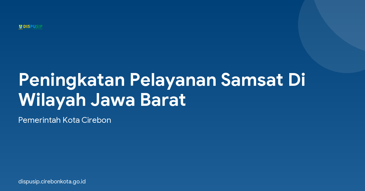 Peningkatan Pelayanan Samsat Di Wilayah Jawa Barat