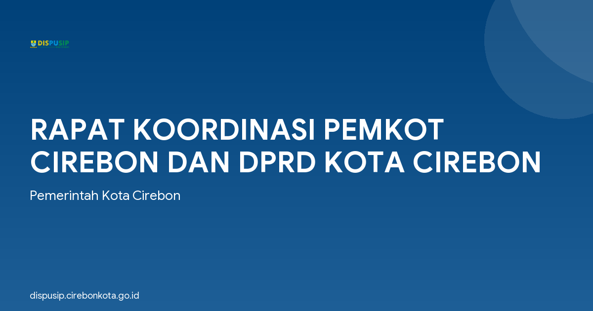 RAPAT KOORDINASI PEMKOT CIREBON DAN DPRD KOTA CIREBON