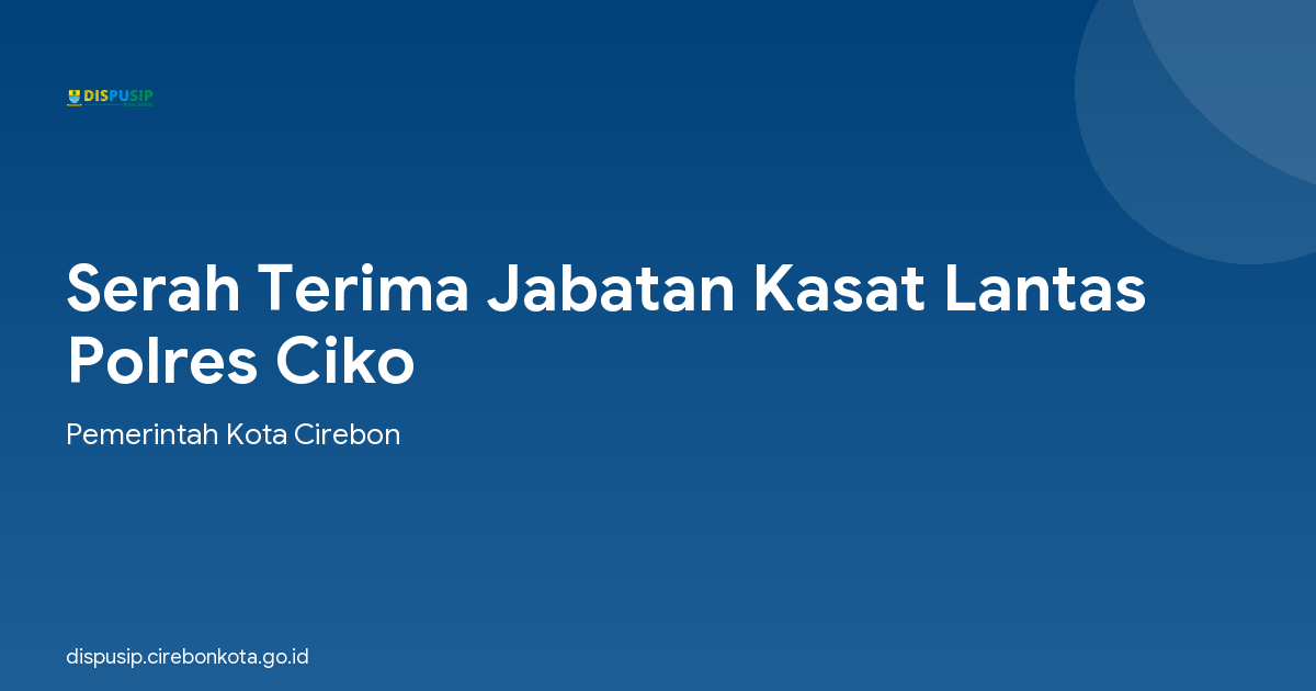 Serah Terima Jabatan Kasat Lantas Polres Ciko