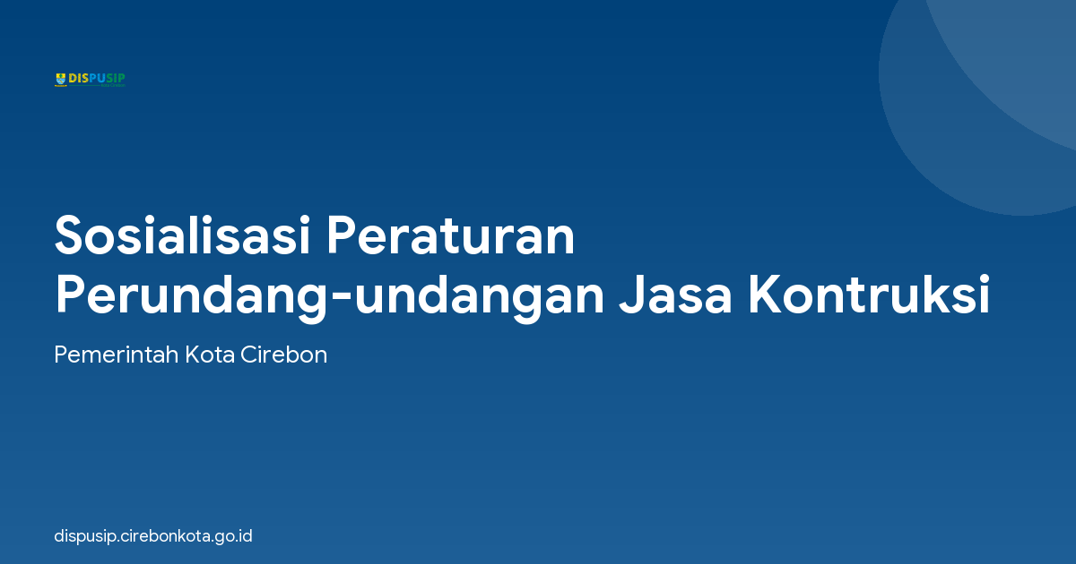 Sosialisasi Peraturan Perundang-undangan Jasa Kontruksi