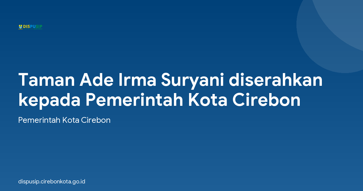 Taman Ade Irma Suryani diserahkan kepada Pemerintah Kota Cirebon