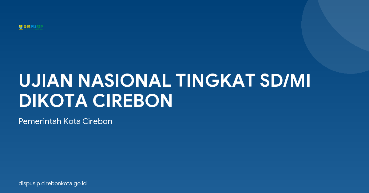 UJIAN NASIONAL TINGKAT SD/MI DIKOTA CIREBON