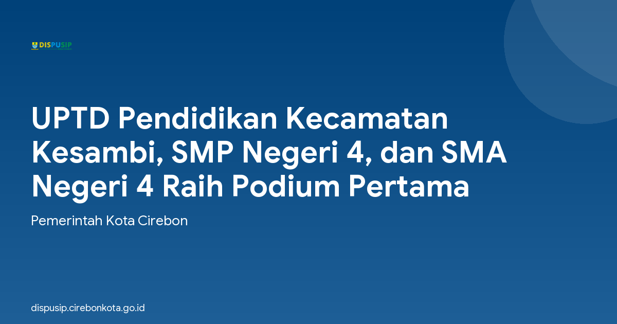 UPTD Pendidikan Kecamatan Kesambi, SMP Negeri 4, dan SMA Negeri 4 Raih Podium Pertama