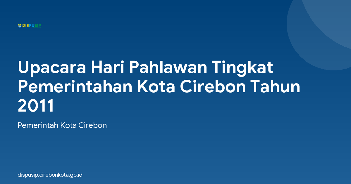 Upacara Hari Pahlawan Tingkat Pemerintahan Kota Cirebon Tahun 2011