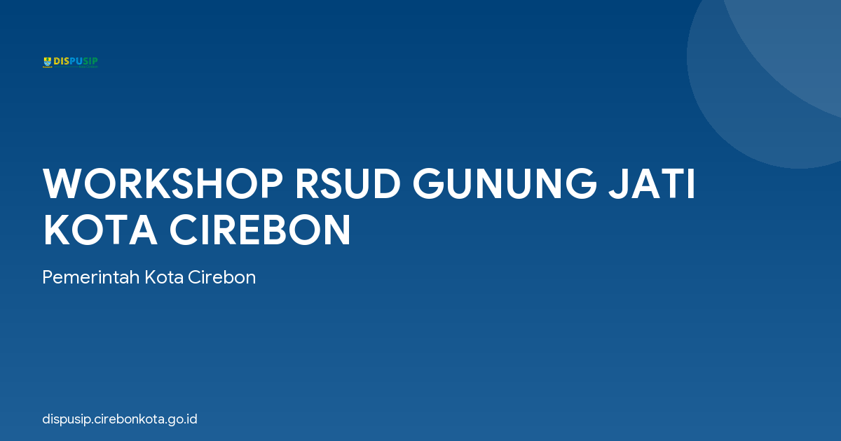 WORKSHOP RSUD GUNUNG JATI KOTA CIREBON