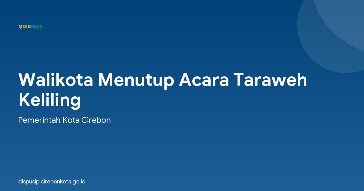 Walikota Menutup Acara Taraweh Keliling