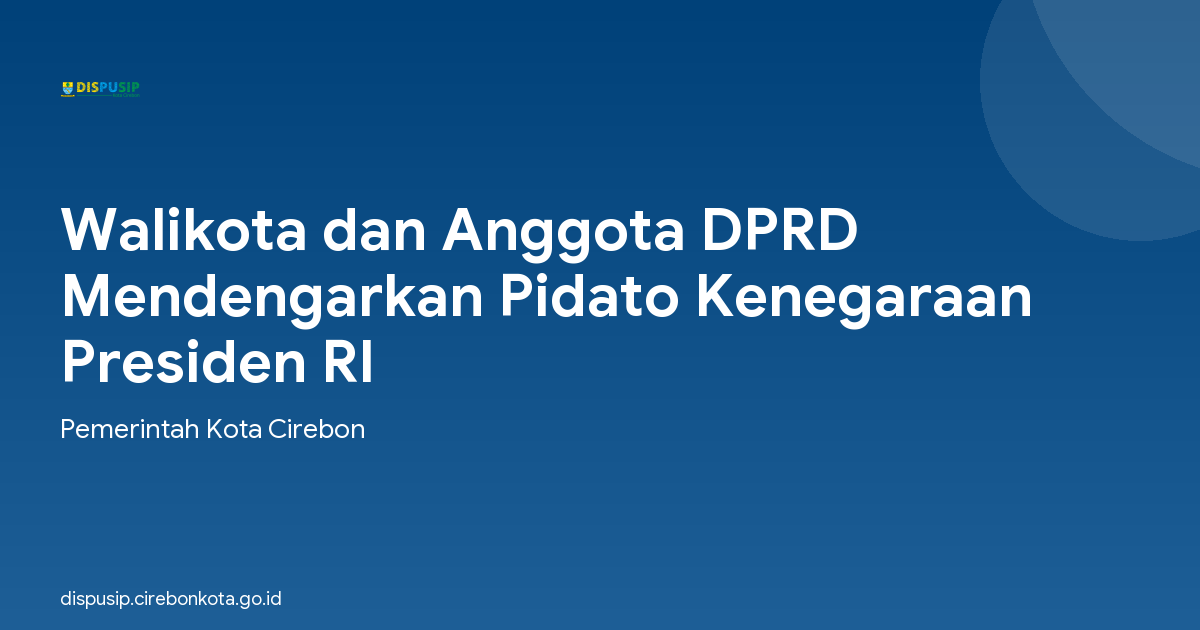 Walikota dan Anggota DPRD Mendengarkan Pidato Kenegaraan Presiden RI